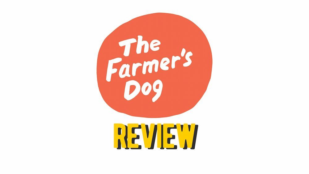 Farmer's Dog Food Review Fresh Dog Food Review (Vet Approved)